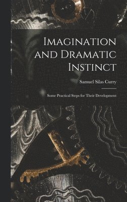 Imagination and Dramatic Instinct 1