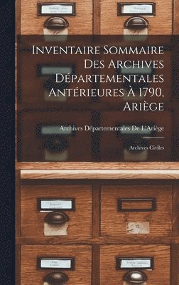 Inventaire Sommaire Des Archives Dpartementales Antrieures  1790, Arige 1