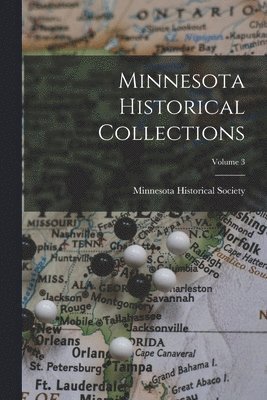 Minnesota Historical Collections; Volume 3 1