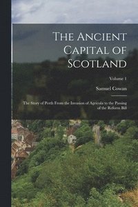 bokomslag The Ancient Capital of Scotland