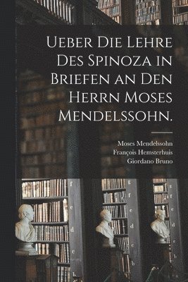 Giordano Bruno, Friedrich Heinrich Jacobi, Moses Mendelssohn - Ueber die Lehre des Spinoza in Briefen an den herrn Moses Mendelssohn., Häftad