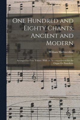 One Hundred and Eighty Chants, Ancient and Modern 1