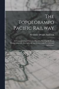 bokomslag The Topolobampo Pacific Railway