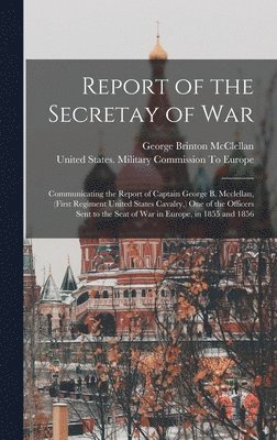 George Brinton McClellan - Report of the Secretay of War, Inbunden