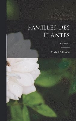 bokomslag Familles Des Plantes; Volume 1