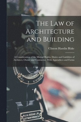 Clinton Hamlin Blake - Law of Architecture and Building, Häftad