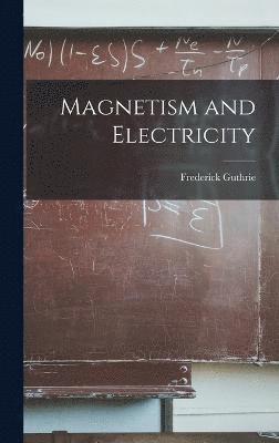 Magnetism and Electricity 1