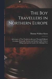 bokomslag The Boy Travellers in Northern Europe
