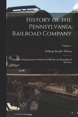 History of the Pennsylvania Railroad Company 1