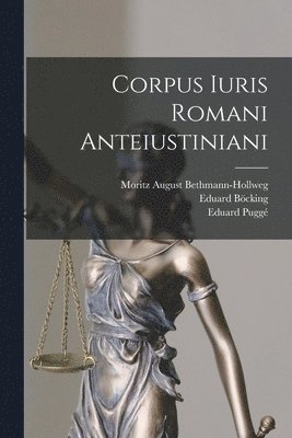 Corpus Iuris Romani Anteiustiniani 1