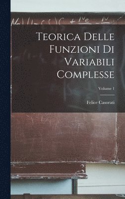 Teorica Delle Funzioni Di Variabili Complesse; Volume 1