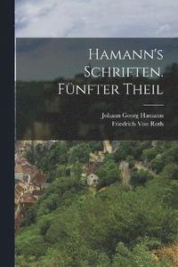 bokomslag Hamann's Schriften. Fnfter Theil