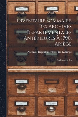 Inventaire Sommaire Des Archives Dpartementales Antrieures  1790, Arige 1