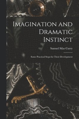 Imagination and Dramatic Instinct 1
