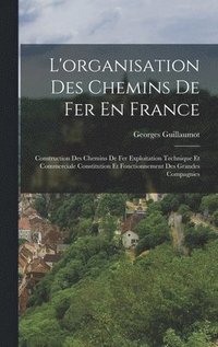 bokomslag L'organisation Des Chemins De Fer En France