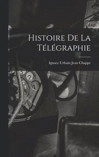 bokomslag Histoire De La Tlgraphie