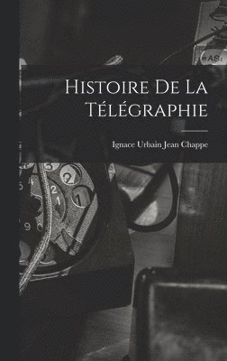 Histoire De La Tlgraphie 1