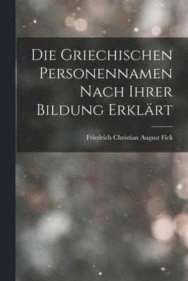 Griechischen Personennamen Nach Ihrer Bildung Erklärt
