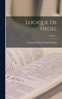 bokomslag Logique De Hegel; Volume 1