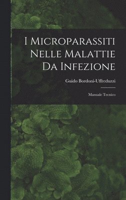 bokomslag I Microparassiti Nelle Malattie Da Infezione