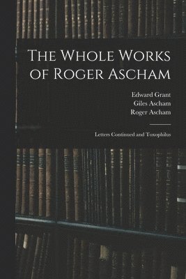 bokomslag The Whole Works of Roger Ascham