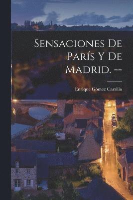 bokomslag Sensaciones De París Y De Madrid. --