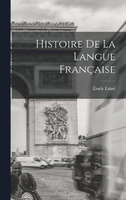 bokomslag Histoire De La Langue Franaise