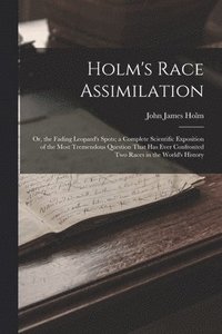 bokomslag Holm's Race Assimilation
