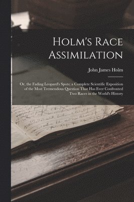 bokomslag Holm's Race Assimilation