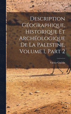 Description Gographique, Historique Et Archologique De La Palestine, Volume 1, part 2 1