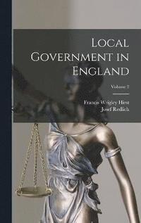 bokomslag Local Government in England; Volume 2