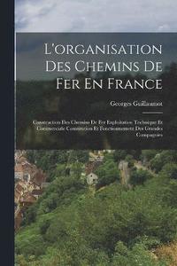 bokomslag L'organisation Des Chemins De Fer En France