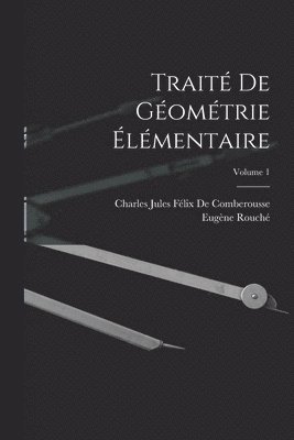 Traité De Géométrie Élémentaire; Volume 1