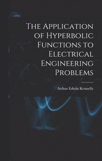 bokomslag The Application of Hyperbolic Functions to Electrical Engineering Problems