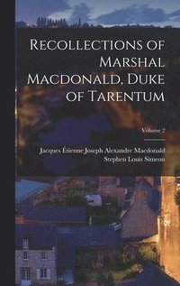 bokomslag Recollections of Marshal Macdonald, Duke of Tarentum; Volume 2