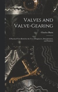 bokomslag Valves and Valve-Gearing