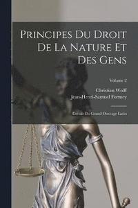 bokomslag Principes Du Droit De La Nature Et Des Gens