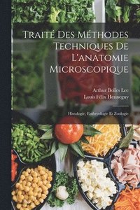 bokomslag Trait Des Mthodes Techniques De L'anatomie Microscopique