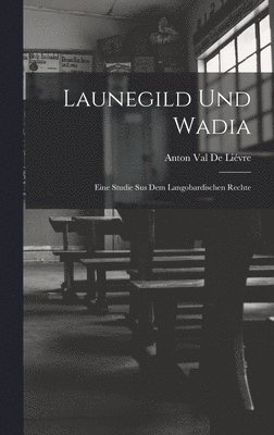 bokomslag Launegild und Wadia