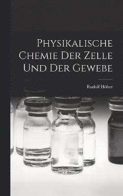 Physikalische Chemie Der Zelle Und Der Gewebe 1