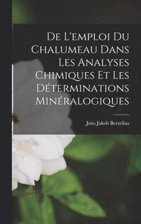 bokomslag De L'emploi Du Chalumeau Dans Les Analyses Chimiques Et Les Dterminations Minralogiques