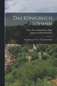 bokomslag Das Königreich Böhmen: Bd. Bidschower Kreis. 1835, Dritter Band