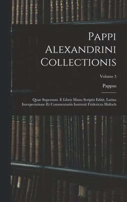 Pappus - Pappi Alexandrini Collectionis, Inbunden
