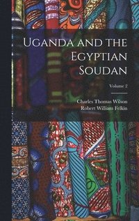 bokomslag Uganda and the Egyptian Soudan; Volume 2