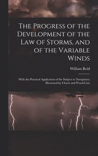 bokomslag The Progress of the Development of the Law of Storms, and of the Variable Winds