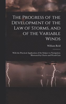 Progress of the Development of the Law of Storms, and of the Variable Winds