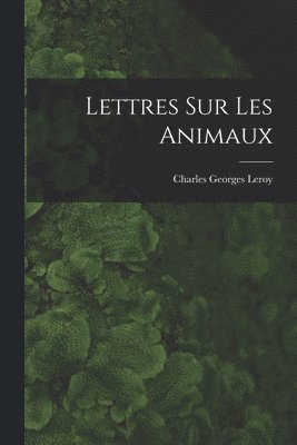 Lettres Sur Les Animaux