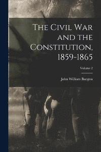 bokomslag The Civil War and the Constitution, 1859-1865; Volume 2