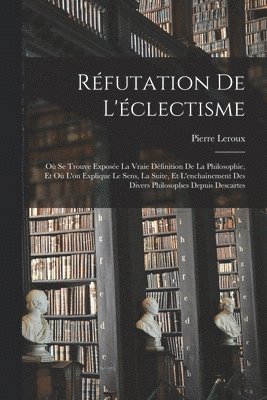 Pierre LeRoux, Pierre Leroux - Réfutation De L'éclectisme, Häftad