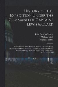 bokomslag History of the Expedition Under the Command of Captains Lewis & Clark